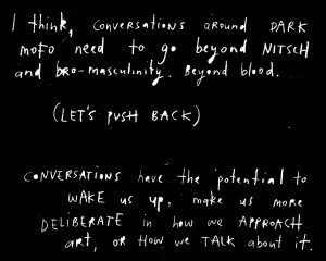 White handwritten text on a black background offering a critical perspective on the themes of an art festival. It reads: I think, conversations around DARK mofo need to go beyond NITSCH and bro-masculinity. Beyond blood. (LET'S PUSH BACK) CONVERSATIONS have the potential to WAKE us up, make us more DELIBERATE in how we APPROACH art, or how we TALK about it. 